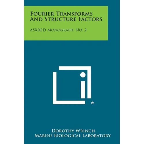 Fourier Transforms and Structure Factors: Asxred Monograph, No. 2