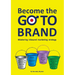 Become the GO-TO BRAND