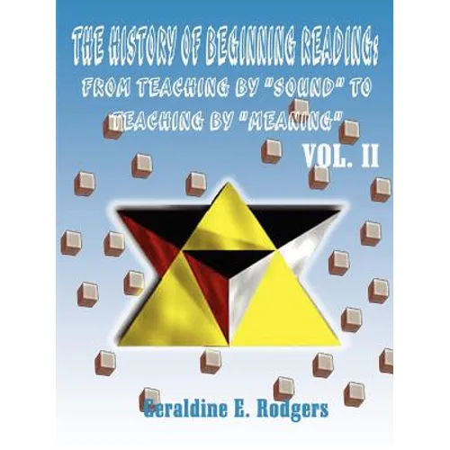 The History of Beginning Reading: From Teaching by "Sound" to Teaching by "Meaning"
