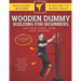 Wooden Dummy Building For Traditional Wing Chun Training For Absolute Beginners