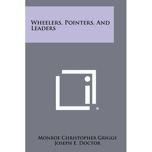 Wheelers, Pointers, And Leaders