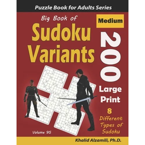 Big Book of Sudoku Variants: 200 Medium Large Print Puzzles: : 8 Different Types of Sudoku (Samurai Sudoku, Jigsaw Samurai Sudoku, Samurai Sudoku X