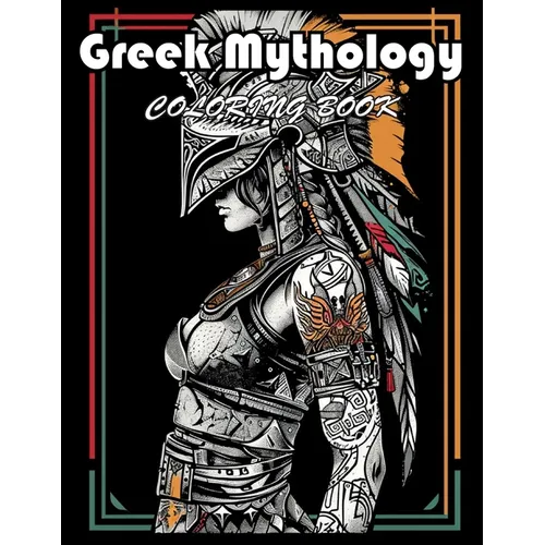 Greek Mythology Coloring Book: 100+ Exciting And Easy Coloring Pages
