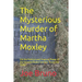 The Mysterious Murder of Martha Moxley: Did the Political and Financial Power of the Kennedy/Skakel Families Trump the Truth?