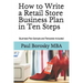 How to Write a Retail Store Business Plan in Ten Steps: Business Plan Sample and Template Included