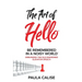 The Art of Hello(R): Be Remembered in a Noisy World(TM)