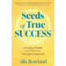 Seeds of True Success Growing Wealth and Well-Being Through Teamwork
