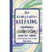 The Really Rather Relaxing Mindfulness Colouring Book for Adults. Pocket Size/ Travel Size/ Portable: 50 Single-Sided Hand Drawn Designs to Colour.