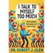I Talk to Myself Too Much: "Your Inner Dialogue: Exploring the World of Self Talk"