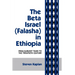 The Beta Israel: Falasha in Ethiopia: From Earliest Times to the Twentieth Century