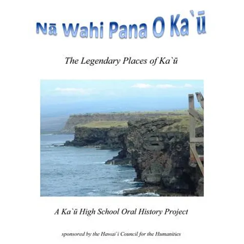 Na Wahi Pana o Ka'u: The Legendary Places of Ka'u