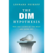 The DIM Hypothesis: Why the Lights of the West Are Going Out