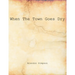 When The Town Goes Dry: Articles On Alcohol, Bootlegging, and Prohibition From The Grant County News And The Williamstown Courier