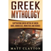 Greek Mythology: Captivating Greek Myths of Greek Gods, Goddesses, Monsters and Heroes
