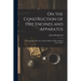 On the Construction of Fire Engines and Apparatus: The Training of Firemen, and the Method of Proceeding in Cases of Fire