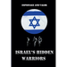 Israel's Hidden Warriors: Espionage and Valor