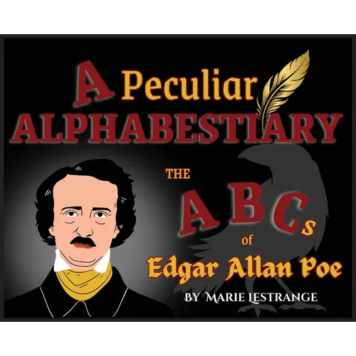A Peculiar Alphabestiary: The ABCs of Edgar Allan Poe