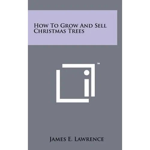 How To Grow And Sell Christmas Trees