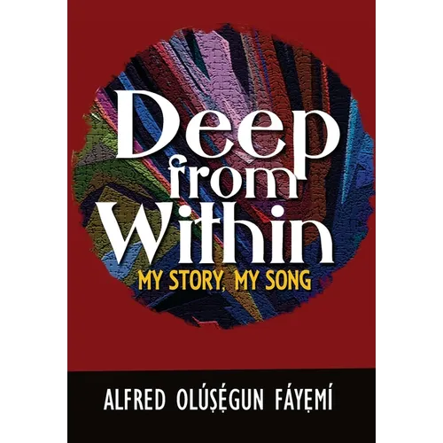 Deep from within: My Story, My Song