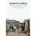 Slum City Africa: A Very Bad Place with Good Teachings