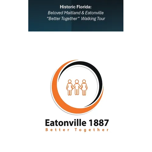 Beloved Maitland & Eatonville " Better Together" Walking Tour ( Vol 1 )