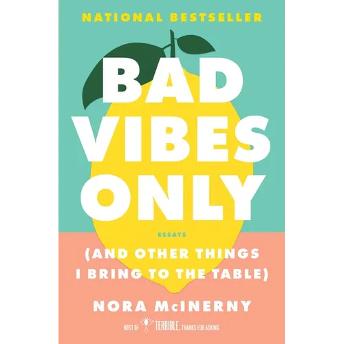 Bad Vibes Only: (And Other Things I Bring to the Table)