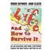 Life and How to Survive It: An Entertaining and Mind-Stretching Search for What Really Matters in Life