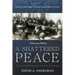 A Shattered Peace: Versailles 1919 and the Price We Pay Today