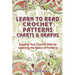 Learn to Read Crochet Patterns, Charts, and Graphs: Expand Your Crochet Skills by Learning the Basics of Patterns