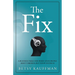 The Fix: A Business Fable for When Your People Aren't Broken, But Your System Is