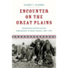 Encounter on the Great Plains: Scandinavian Settlers and the Dispossession of Dakota Indians, 1890-1930