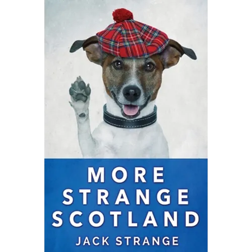 More Strange Scotland