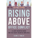 Rising Above Office Conflict: A Light-Hearted Guide for the Heavy-Hearted Employee