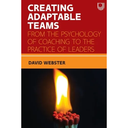 Creating Adaptable Teams: From the Psychology of Coaching to the Practice of Leaders
