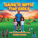 Hang'n with the Girls: Book 1: A Day in The Park with My 2 Kids