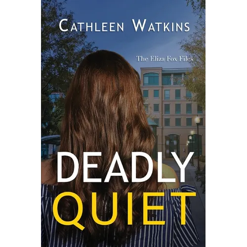 Deadly Quiet: The Eliza Fox Files