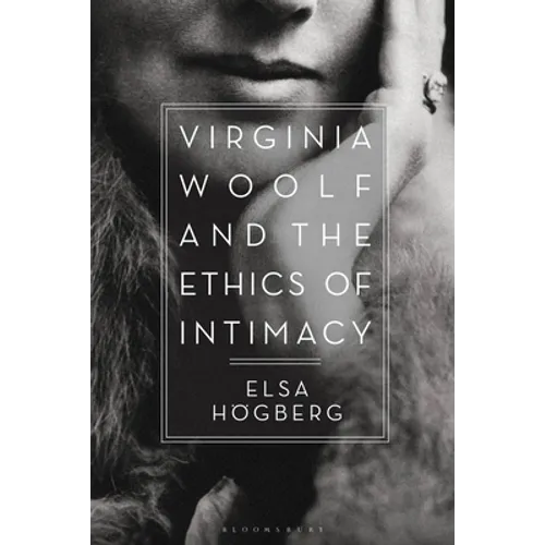 Virginia Woolf and the Ethics of Intimacy