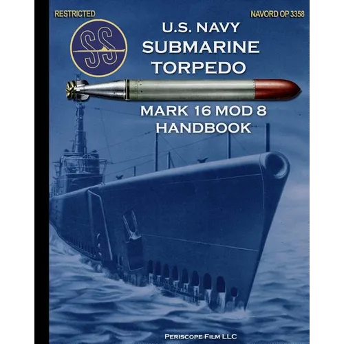 U.S. Navy Submarine Torpedo Mark 16 Mod 8 Handbook