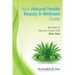 Your Natural Health Beauty and Wellness Guide: Benefits of Nature's Purest Gift Aloe Vera