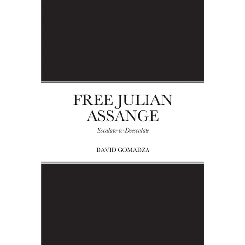 Free Julian Assange: Escalate-to-Deescalate