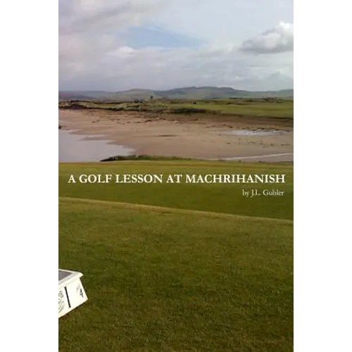 A Golf Lesson at Machrihanish