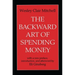 The Backward Art of Spending Money
