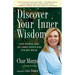 Discover Your Inner Wisdom: Using Intuition, Logic, and Common Sense to Make Your Best Choices
