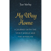 My Way Home: A Journey With The Spirit World and The Afterlife