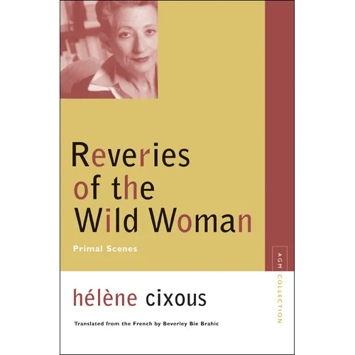 Reveries of the Wild Woman: Primal Scenes