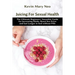Juicing for Sexual Health: The Ultimate Beginners' Smoothie Guide for increasing Libido, boost Sex Drive and last longer in Bed without Pills