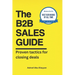 The B2B Sales Guide: Proven tactics for closing deals
