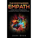 The Empowered Empath: A Simple Guide on Setting Boundaries, Controlling Your Emotions, and Making Life Easier