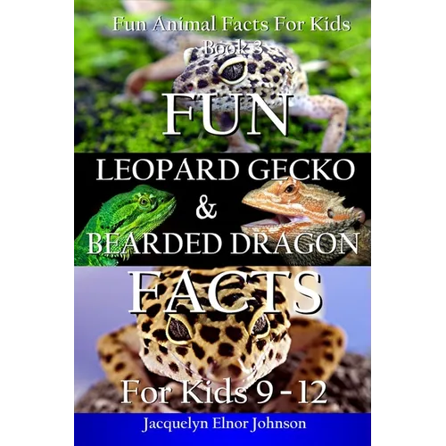 Fun Leopard Gecko and Bearded Dragon Facts for Kids 9-12