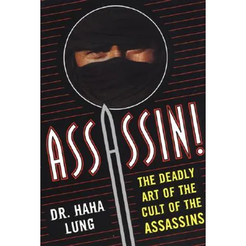 Assassin!: The Deadly Art of the Cult of the Assassins